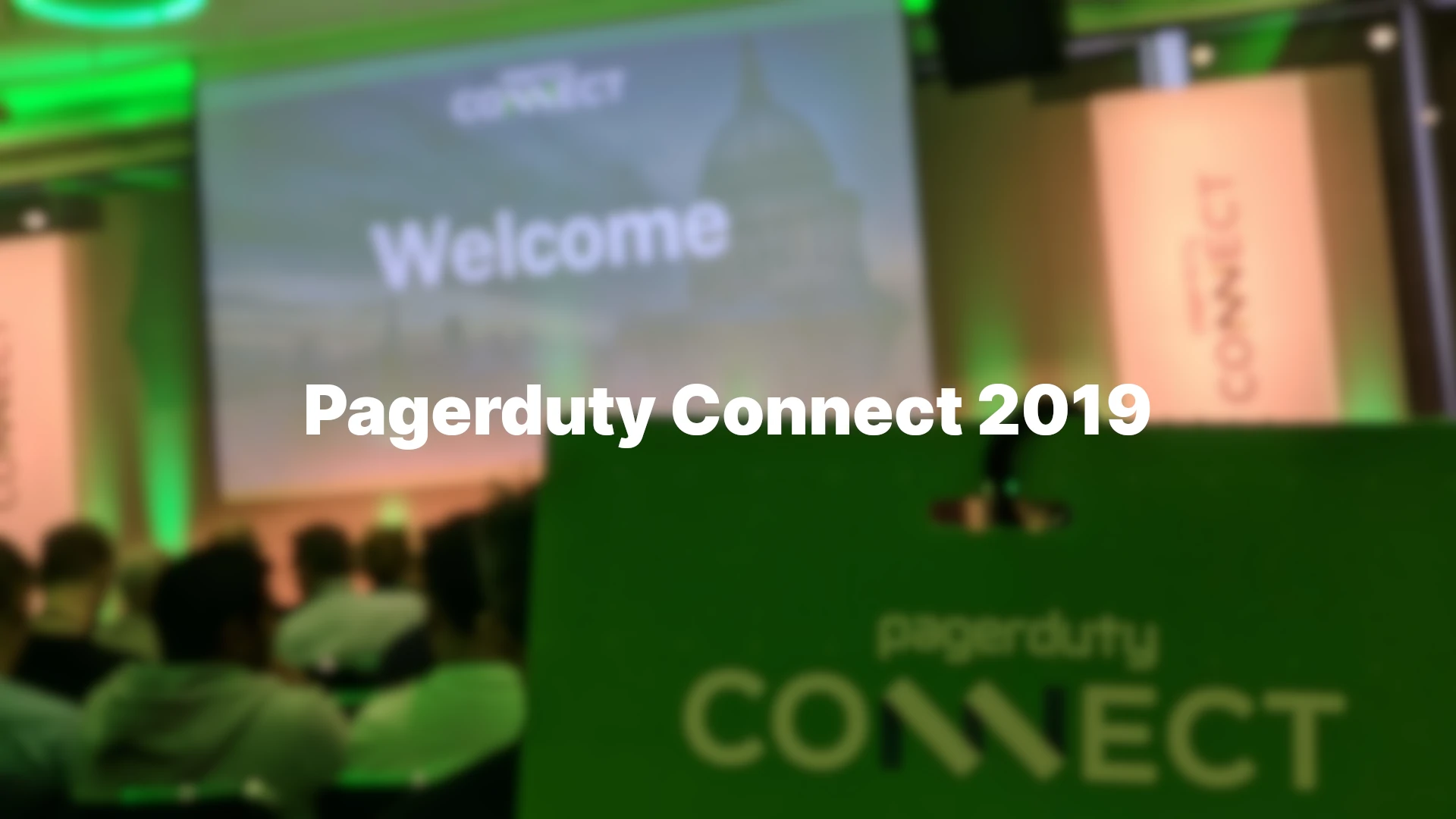Licence To Page - What I learned from Pagerduty Connect: London